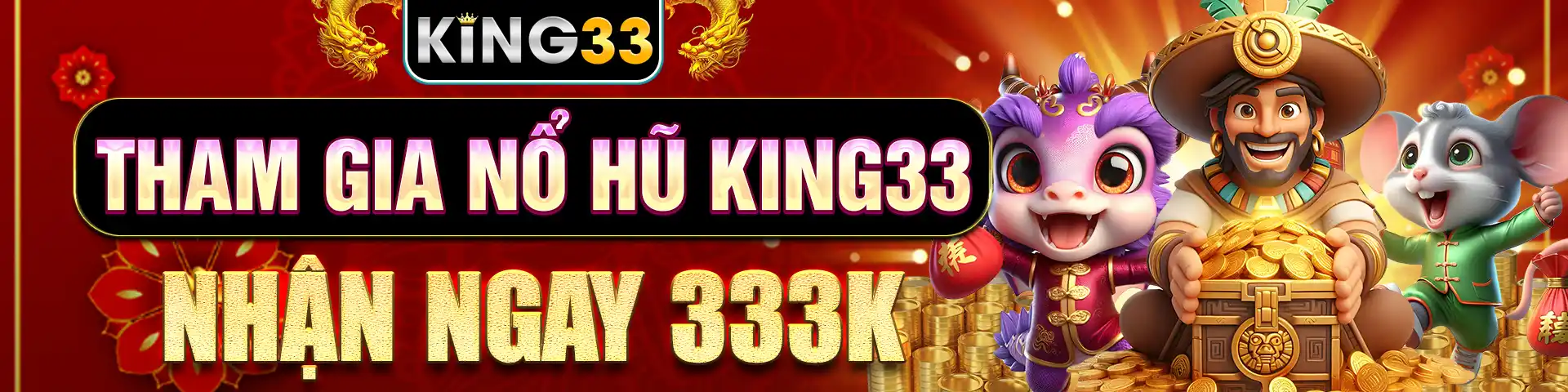Tham gia nổ hữ King33 nhận ngay 333k